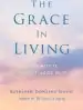 Audiobook The Grace in Living: Recognize it, Trust it, Abide in it author Kathleen Dowling Singh
