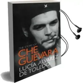 The Story of che Guevara Audiobook download free by Lucia Alvarez De Toledo