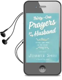 Thirty-One Prayers for my Husband: Seeing god Move in his Heart Audiobook download free by Jennifer Smith
