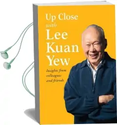 Up Close With lee Kuan yew: Insights From Colleagues and Friends Audiobook download free by Various Authors
