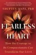 Audiobook A Fearless Heart: How the Courage to be Compassionate can Transform our Lives author Thupten Jinpa