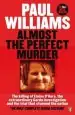 Audiobook Almost the Perfect Murder: The Killing of Elaine O'Hara, the Extraordinary Garda Investigation and the Trial That Stunned the Nation: The Only Complete Inside Account author Paul Williams
