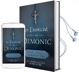 An Exorcist Explains the Demonic: The Antics of Satan and his Army of Fallen Angels Audiobook download free by Father Gabriele Amorth