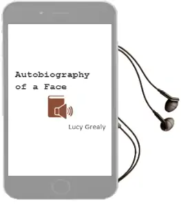 Autobiography of a Face Audiobook download free by Lucy Grealy