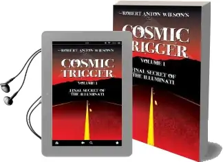 Cosmic Trigger: Volume 1: Final Secret of the Illuminati Audiobook download free by Robert Anton Wilson