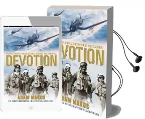 Devotion: An Epic Story of Heroism, Brotherhood and Sacrifice Audiobook download free by Adam Makos