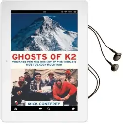 Ghosts of k2: The Race for the Summit of the World'S Most Deadly Mountain Audiobook download free by Mick Conefrey