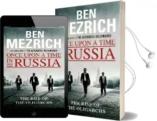 Once Upon a Time in Russia: The Rise of the Oligarchs and the Greatest Wealth in History Audiobook download free by Ben Mezrich