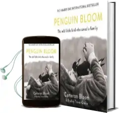 Penguin Bloom: The odd Little Bird who Saved a Family Audiobook download free by Bradley Trevor Greive
