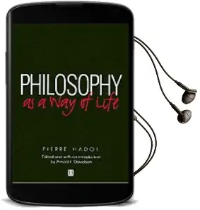 Philosophy as a way of Life: Spiritual Exercises From Socrates to Foucault Audiobook download free by Pierre Hadot