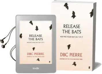 Release the Bats: Writing Your way out of it Audiobook download free by Dbc Pierre