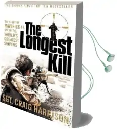 The Longest Kill: The Story of Maverick 41, one of the World'S Greatest Snipers Audiobook download free by Craig Harrison