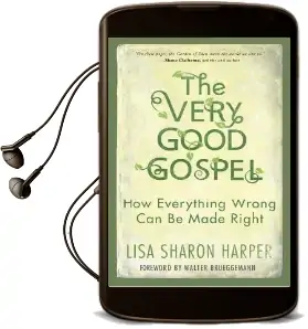 The Very Good Gospel: How Everything Wrong can be Made Right Audiobook download free by Lisa Sharon Harper