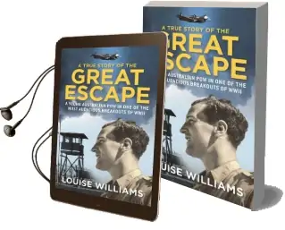A True Story of the Great Escape: Why a boy From Manly was Executed on Hitler'S Personal Order Audiobook download free by Louise Williams