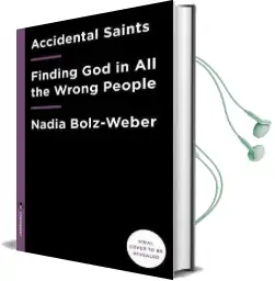 Accidental Saints: Finding god in all the Wrong People Audiobook download free by Nadia Bolz Weber