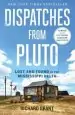 Audiobook Dispatches From Pluto: Lost and Found in the Mississippi Delta author Richard Grant