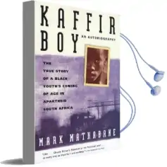 Kaffir boy: The True Story of a Black Youth'S Coming of age in Apartheid South Africa Audiobook download free by Mark Mathabane