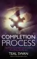 Audiobook The Completion Process: The Practice of Putting Yourself Back Together Again author Teal Swan
