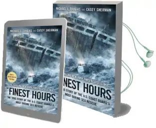 The Finest Hours: The True Story of the U.S. Coast Guard'S Most Daring sea Rescue Audiobook download free by Michael J. Tougias
