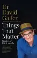 Audiobook Things That Matter: What Makes us go and What Makes us Stop author Dr David Galler