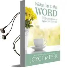 Wake up to the Word: 365 Devotions to Inspire you Each day Audiobook download free by Joyce Meyer