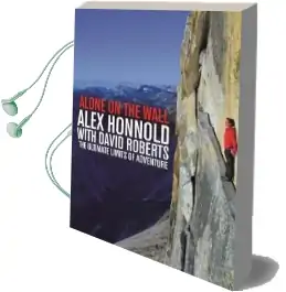Alone on the Wall: Alex Honnold and the Ultimate Limits of Adventure Audiobook download free by Alex Honnold
