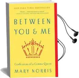 Between you & me: Confessions of a Comma Queen Audiobook download free by Mary Norris