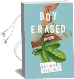 Boy Erased: A Memoir Audiobook download free by Garrard Conley