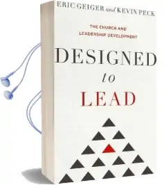 Designed to Lead: The Church and Leadership Development Audiobook download free by Eric Geiger