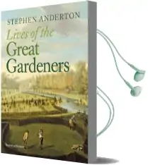 Lives of the Great Gardeners Audiobook download free by Stephen Anderton