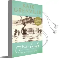 One Life: My Mother'S Story Audiobook download free by Kate Grenville
