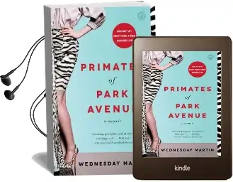 Primates of Park Avenue: A Memoir Audiobook download free by Wednesday Martin