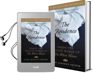The Residence: Inside the Private World of the White House Audiobook download free by Kate Andersen Brower