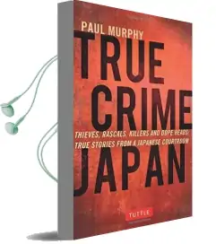 True Crime Japan: Thieves, Rascals, Killers and Dope Heads: True Stories From a Japanese Courtroom Audiobook download free by Paul Murphy