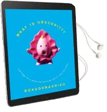 What is Obscenity?: The Story of a Good for Nothing Artist and her Pussy Audiobook download free by Rokudenashiko