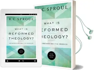 What is Reformed Theology?: Understanding the Basics Audiobook download free by R. C. Sproul