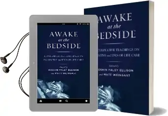 Awake at the Bedside: Contemplative Palliative and end of Life Care Audiobook download free by Koshin Paley Ellison