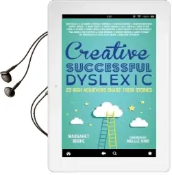 Creative, Successful, Dyslexic: 23 High Achievers Share Their Stories Audiobook download free by Mollie King