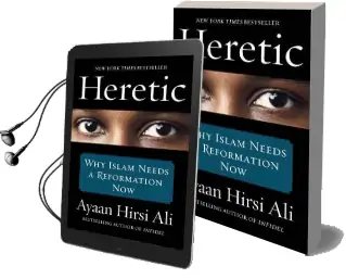Heretic: Why Islam Needs a Reformation now Audiobook download free by Ayaan Hirsi Ali