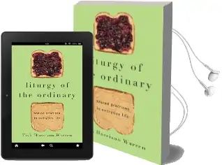Liturgy of the Ordinary: Sacred Practices in Everyday Life Audiobook download free by Tish Harrison Warren