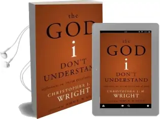 The god i Don'T Understand: Reflections on Tough Questions of Faith Audiobook download free by Christopher J. H. Wright