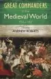 Audiobook The Great Commanders of the Medieval World 454-1582Ad author Andrew Roberts