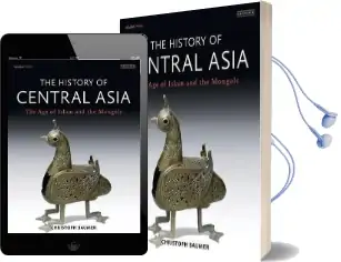 The History of Central Asia: The age of Islam and the Mongols Audiobook download free by Christoph Baumer