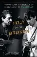 Audiobook The Holy or the Broken: Leonard Cohen, Jeff Buckley, and the Unlikely Ascent of 'Hallelujah' author Alan Light