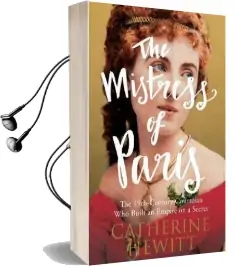 The Mistress of Paris: The 19Th-Century Courtesan who Built an Empire on a Secret Audiobook download free by Catherine Hewitt