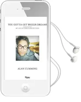 You Gotta get Bigger Dreams: My Life in Stories and Pictures Audiobook download free by Alan Cumming