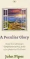 Audiobook A Peculiar Glory author John Piper