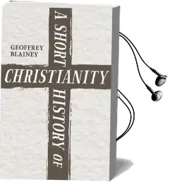 A Short History of Christianity Audiobook download free by Geoffrey Blainey
