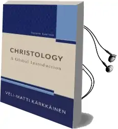 Christology: A Global Introduction Audiobook download free by Veli Matti Karkkainen