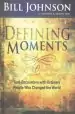 Audiobook Defining Moments: God-Encounters With Ordinary People who Changed the World author Pastor Bill Johnson